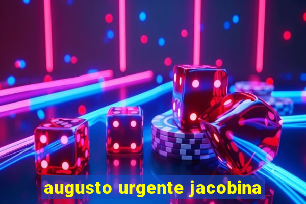 augusto urgente jacobina